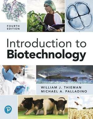 Introduction to Biotechnology by Michael Palladino, William Thieman