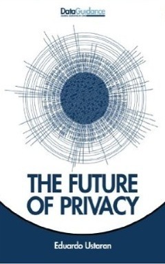 The Future of Privacy by Eduardo Ustaran