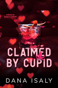 Claimed By Cupid by Dana Isaly