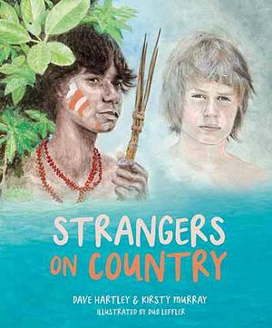 Strangers on Country by Dave Hartley, Kristy Murray