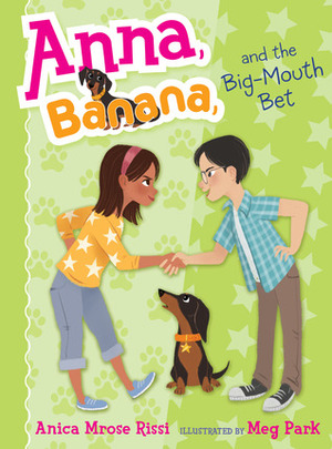 Anna, Banana, and the Big-Mouth Bet by Anica Mrose Rissi, Meg Park