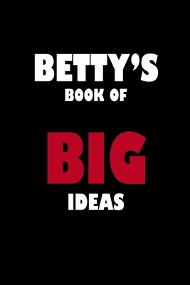 Betty's Book of Big Ideas by Global Notebook