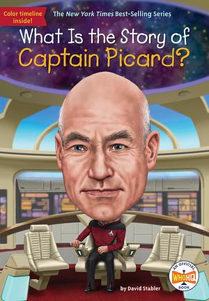 What Is the Story of Captain Picard? by David Malan, Michael Burgan