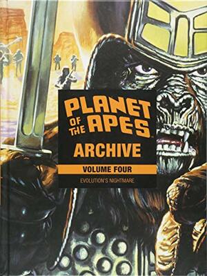 Planet of the Apes Archive, Vol. 4: Evolution's Nightmare by Doug Moench, Pierre Boulle, Paul Dehn