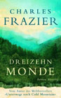 Dreizehn Monde by Charles Frazier