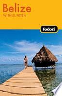 Fodor's Belize by Eric B. Wechter