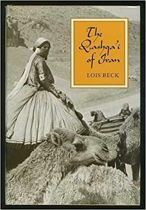 The Qashqa'i of Iran by Lois Beck