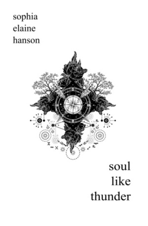 soul like thunder by Sophia Elaine Hanson