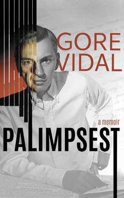 Palimpsest: A Memoir by Gore Vidal