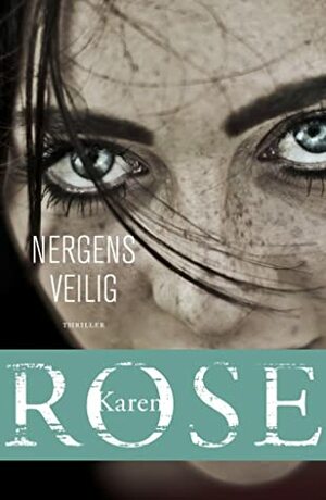 Nergens veilig by Karen Rose, Hans Verbeek