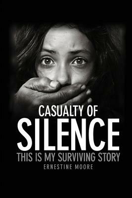 Casualty of Silence by Ernestine Moore