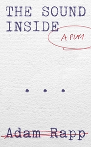 The Sound Inside by Adam Rapp