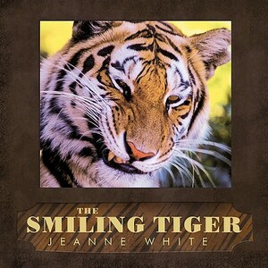 The Smiling Tiger: Quotes & Notes by Jeanne White, White Jeanne White