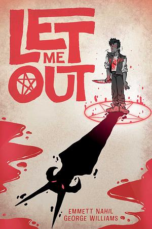 Let Me Out by Emmett Nahil, George Williams