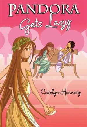 Pandora Gets Lazy by Carolyn Hennesy