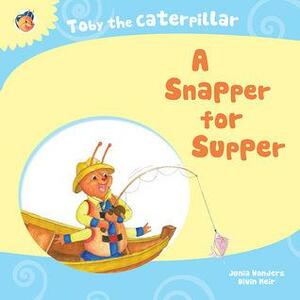Toby the Caterpillar: A Snapper for Supper by Junia Wonders