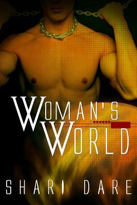 Woman's World by Shari Dare