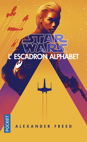 L'escadron Alphabet by Alexander Freed