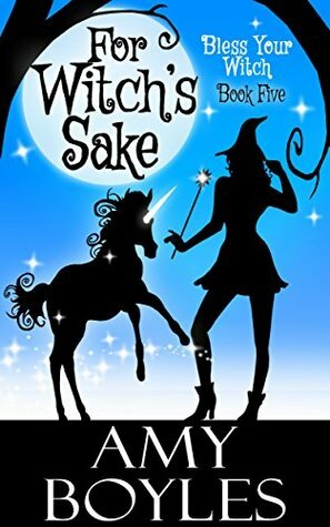For Witch's Sake by Amy Boyles