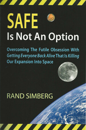 Safe Is Not an Option by Rand Simberg, Ed Lu, William Simon