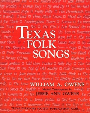 Texas Folk Songs by William A. Owens, Jessie Owens