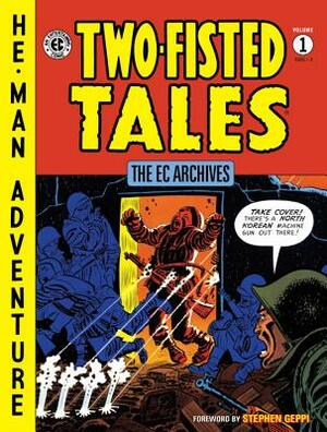 The EC Archives: Two-Fisted Tales, Volume 1 by Various