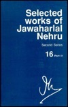 Selected Works of Jawaharlal Nehru, 2nd Series: Vol 16: Part 2, 7/1/1951-10/31/1951 by Jawaharlal Nehru, Sarvepalli Gopal