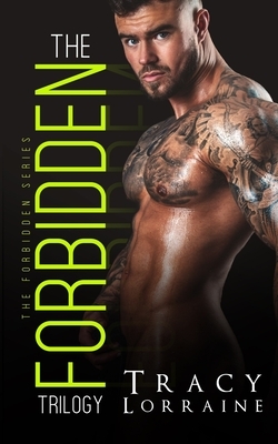 The Forbidden Trilogy: A Stepbrother Romance by Tracy Lorraine