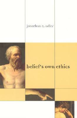 Belief's Own Ethics by Jonathan E. Adler