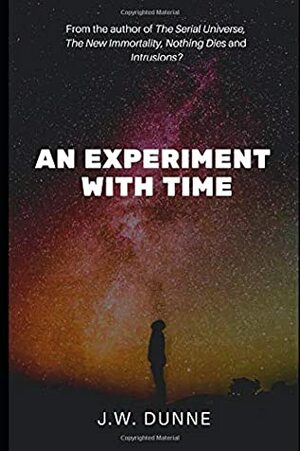 An Experiment with Time by J.W. Dunne