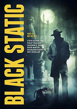 Black Static #77 (November-December 2020): Horror (Black Static Magazine) by Lynda E. Rucker, David Martin, Philip Fracassi, Andy Cox Editor, Steve Rasnic Tem, Shaenon K. Garrity, Ralph Robert Moore, Kate Reed Petty, Françoise Harvey, Eric Schaller