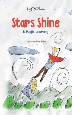 Stars Shine: A Magic Journey by Ingo Blum