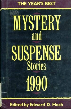 Year's Best Mystery and Suspense Stories, 1990 by Marcia Muller, Ruth Graviros, Edward D. Hoch, Jack Adrian, Brendan DuBois, Doug Allyn, Connie Holt, Donald E. Westlake, Peter Lovesey, Elizabeth Peters, Shizuko Natsuki, Antonia Fraser, Ruth Rendell, Henry Slesar