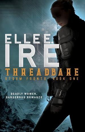 Threadbare, Volume 1 by Elle E. Ire
