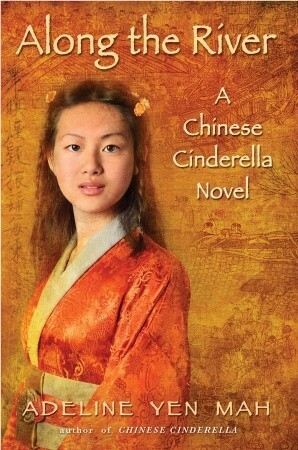 Along the River: A Chinese Cinderella Novel by Adeline Yen Mah