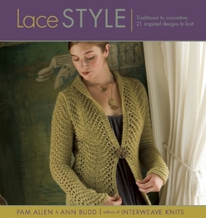 Lace Style by Ann Budd, Pam Allen