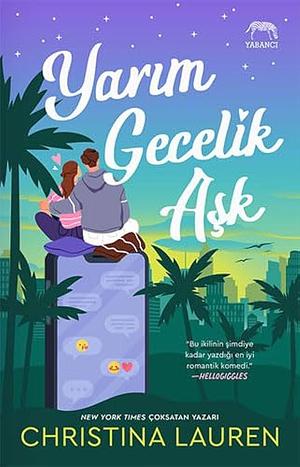 Yarım Gecelik Aşk by Christina Lauren, Kübra Demir