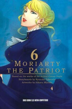 Moriarty the Patriot 6 by Hikaru Miyoshi, Arthur Conan Doyle, Ryōsuke Takeuchi