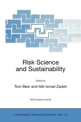 Risk Science and Sustainability: Science for Reduction of Risk and Sustainable Development of Society by 