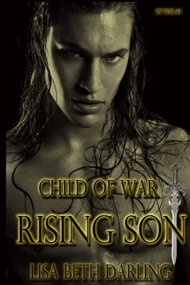 Child of War-Rising Son by Lisa Beth Darling