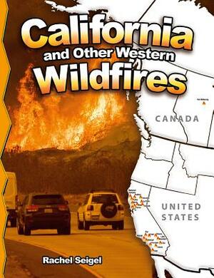 California and Other Western Wildfires by Rachel Seigel