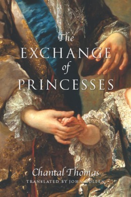 The Exchange of Princesses by Chantal Thomas