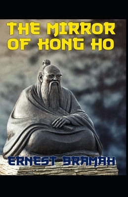 The Mirror of Kong Ho Illustrated by Ernest Bramah