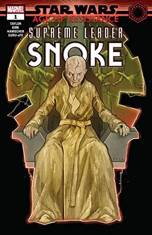 Star Wars: Age of Resistance - Supreme Leader Snoke #1 by Leonard Kirk, Phil Noto, Tom Taylor