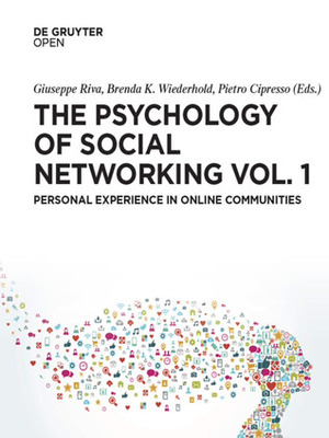 The Psychology of Social Networking Vol.1: Personal Experience in Online Communities by Pietro Cipresso, Brenda K. Wiederhold, Giuseppe Riva