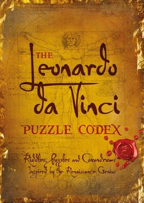 The Leonardo Da Vinci Puzzle Codex: Riddles, Puzzles and Conundrums Inspired by the Renaissance Genius by Richard Wolfrik Galland