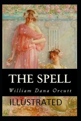 The Spell Illustrated by William Dana Orcutt