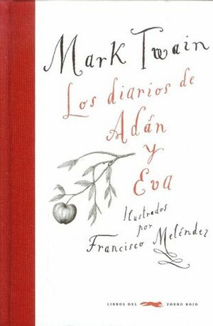 Los diarios de Adán y Eva by Francisco Meléndez, Mark Twain, Patricia Willson