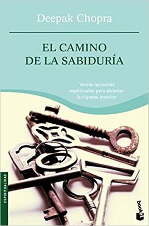 El Camino De La Sabiduría by Deepak Chopra