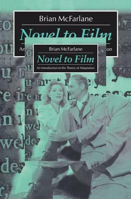 Novel to Film: An Introduction to the Theory of Adaptation by Brian McFarlane